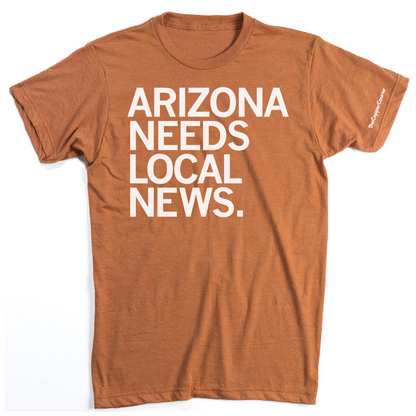 The Copper Courier: Arizona Needs Local News  Shirt