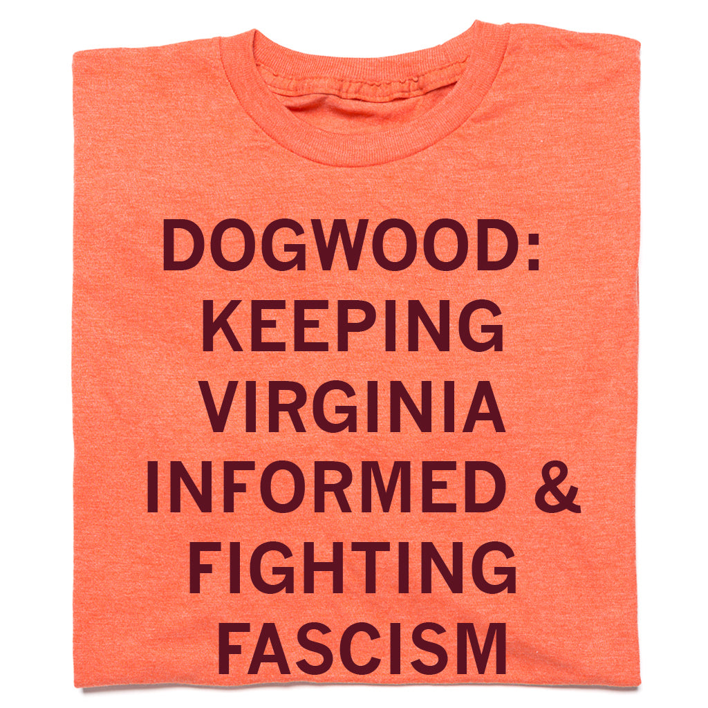 DOGWOOD: FIGHTING FASCISM Shirt- 2-print