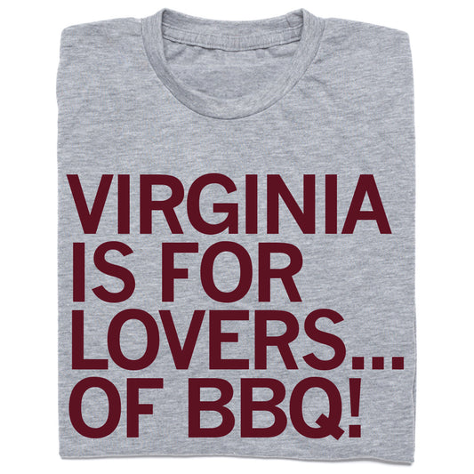DOGWOOD: VIRGINA IS FOR LOVERS OF BBQ Shirt- 2-Print