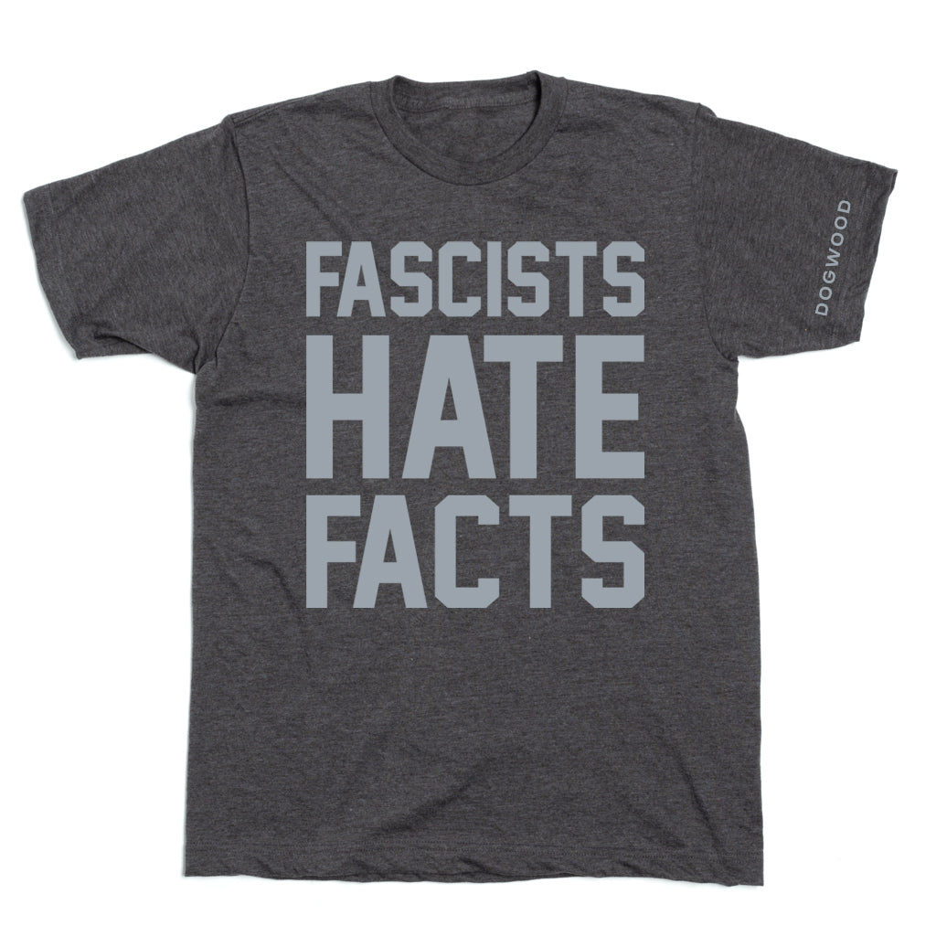 DOGWOOD: Fascist Hate Facts Shirt- 2-print