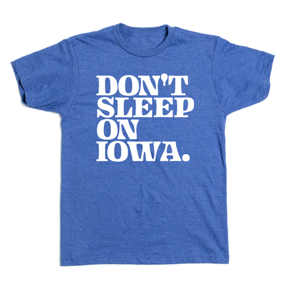 Courier: Don't Sleep on Iowa Shirt