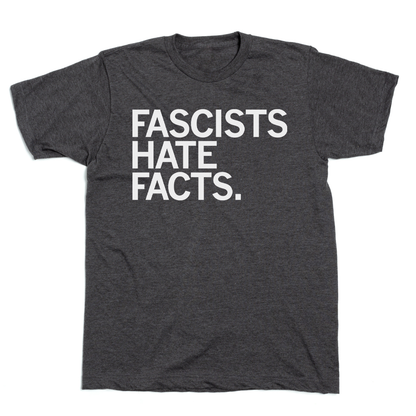 Courier: Fascists Hate Facts Shirt