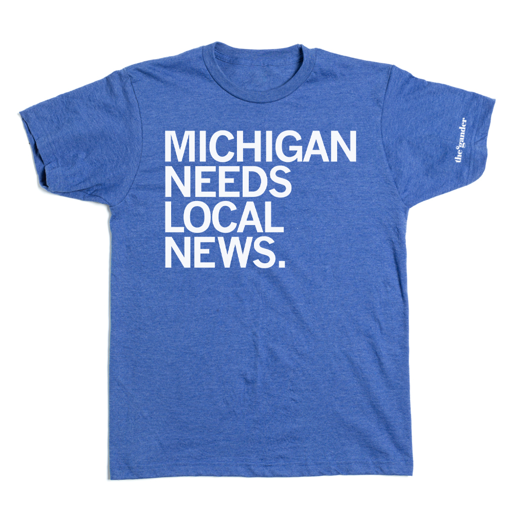 The Gander: Michigan Needs Local News Shirt