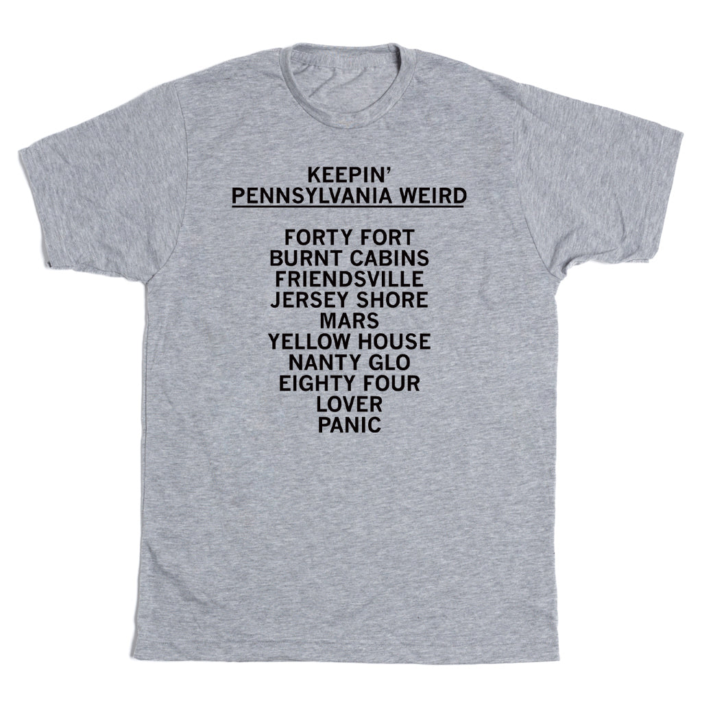 THE KEYSTONE: KEEPIN' PENNSYLVANIA WEIRD Shirt