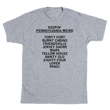 THE KEYSTONE: KEEPIN' PENNSYLVANIA WEIRD Shirt