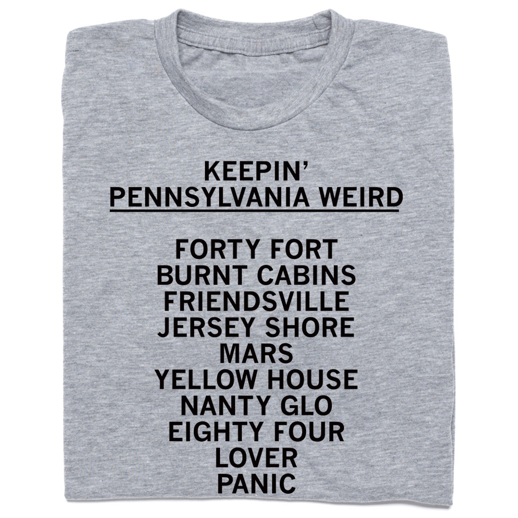 THE KEYSTONE: KEEPIN' PENNSYLVANIA WEIRD Shirt