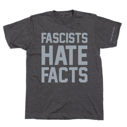 THE KEYSTONE: Fascists Hate Facts Shirt- 2-Print