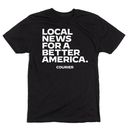 Courier: Local News for a Better America Shirt