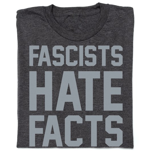 Up North: Fascists Hate Facts Shirt