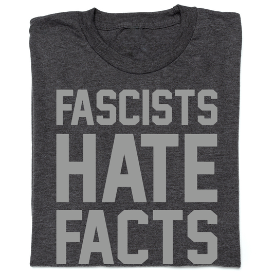 The Copper Courier: Fascists Hate Facts Shirt