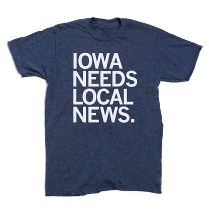 Courier: Iowa Needs Local News Shirt